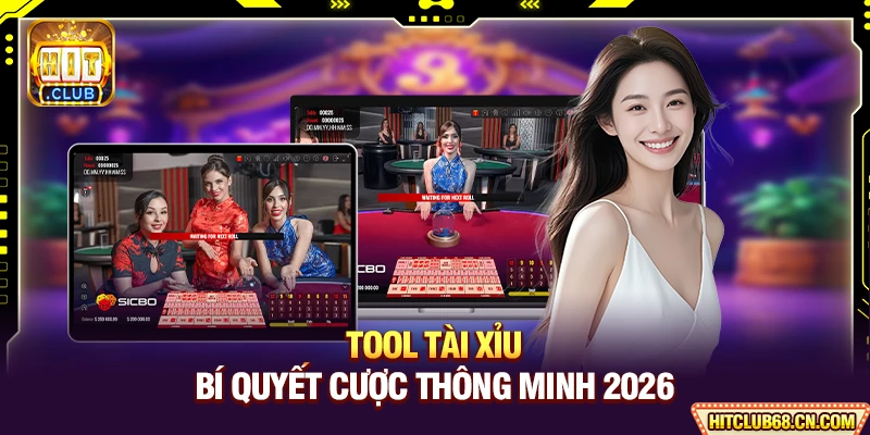 Tool Tài Xỉu Hitclub - Lợi Dụng Công Cụ Để Chiến Thắng Nhanh 6 Tool Tài Xỉu - Bí Quyết Cược Thông Minh 2026